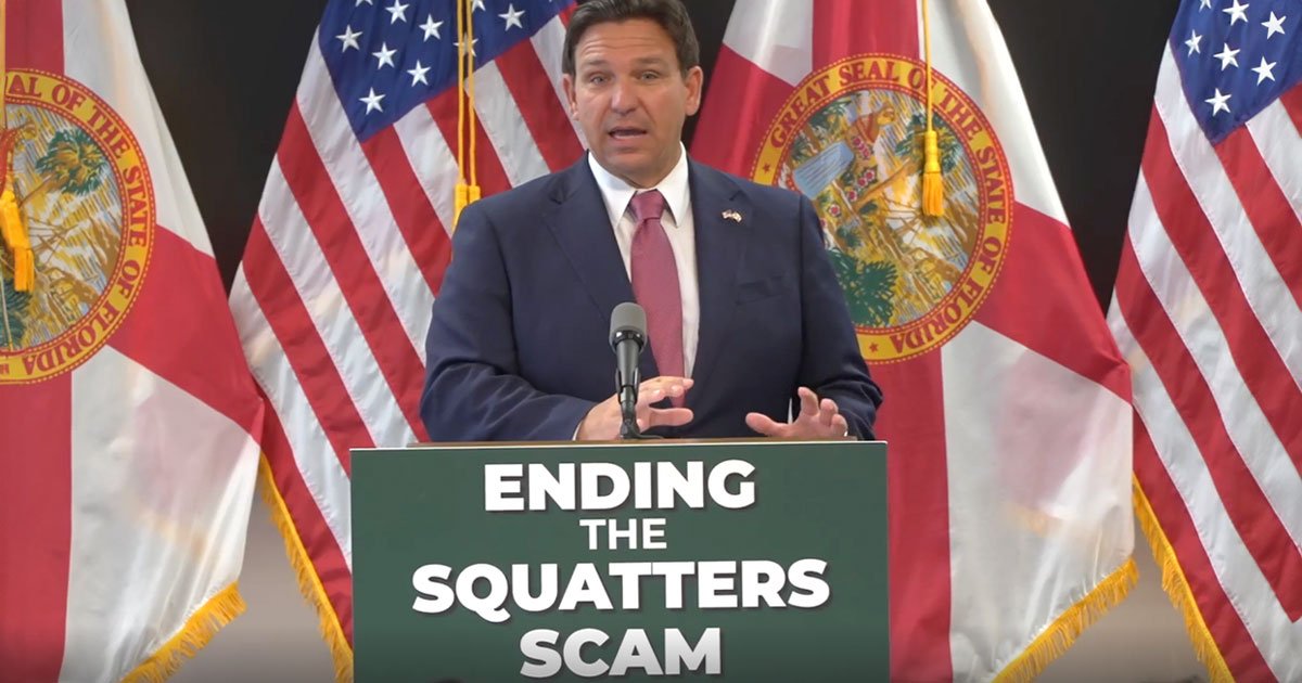 DeSantis Drops Hammer on ‘Squatters Scam,’ Eliminates ‘Rights’ in Florida, Gives Police Power to Remove Offenders