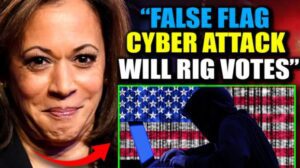 DHS Insider Admits ‘False Flag’ Cyber Attack on Nov 5 Will Rig Election for Harris